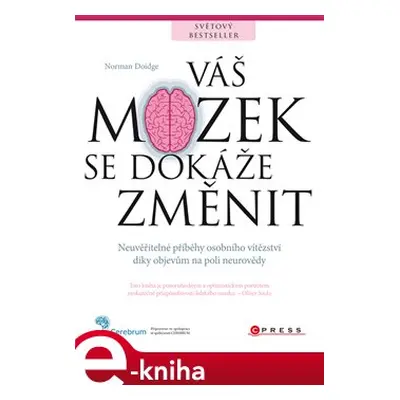 Váš mozek se dokáže změnit - Norman Doidge