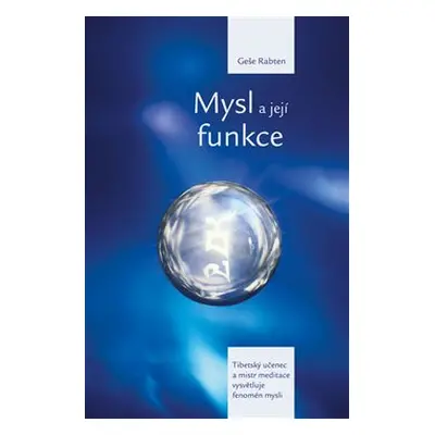 Mysl a její funkce - Geše Rabten