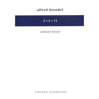 2 x 2 = 13 - Alfred Brendel