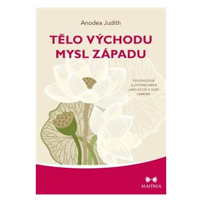 Tělo Východu, mysl Západu - Anodea Judith