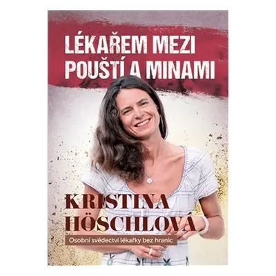 Lékařem mezi pouští a minami - Kristina Höschlová