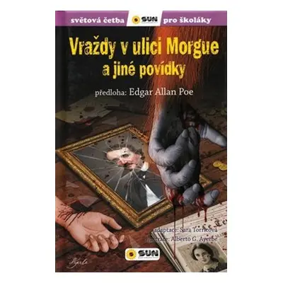 Vraždy v ulici Morgue a jiné povídky - Edgar Allan Poe, Sara Torricová