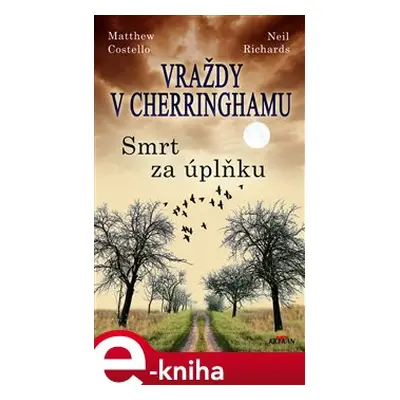 Vraždy v Cherringhamu - Smrt za úplňku - Matthew Costello, Neil Richards