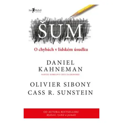 Šum - Cass R. Sunstein, Olivier Sibony, Daniel Kahneman