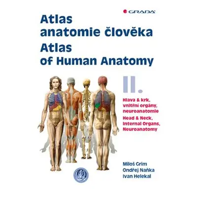 Atlas anatomie člověka II. - Miloš Grim, Ondřej Naňka, Ivan Helekal