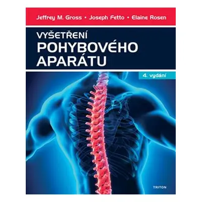 Vyšetření pohybového aparátu - Jeffrey M. Gross, Joseph Fetto, Elaine Rosen