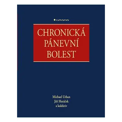 Chronická pánevní bolest - kolektiv, Jiří Heráček, Michael Urban