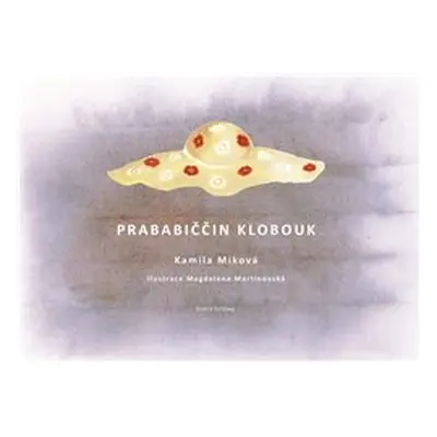 Prababiččin klobouk - Kamila Míková