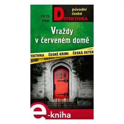 Vraždy v červeném domě - Petr Bým