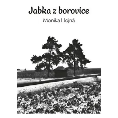 Jabka z borovice - Monika Hojná