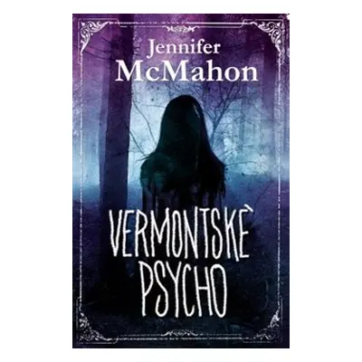 Vermontské psycho - Jennifer McMahon