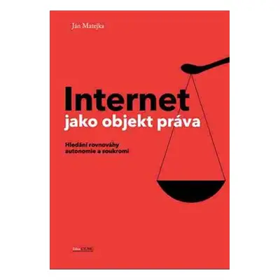 Internet jako objekt práva - Ján Matejka