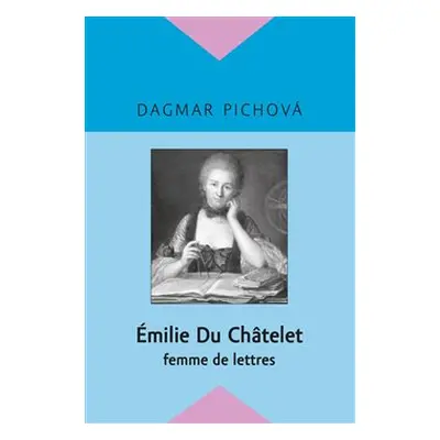 Émilie Du Châtelet - Dagmar Pichova