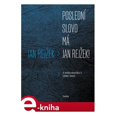 Poslední slovo má Jan Rejžek - Jan Rejžek