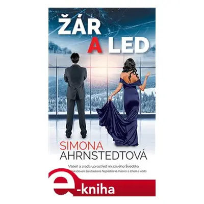 Žár a led - Simona Ahrnstedt