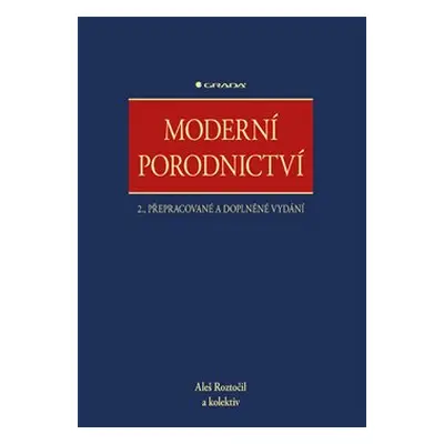 Moderní porodnictví - Aleš Roztočil, kolektiv