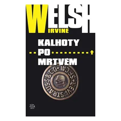 Kalhoty po mrtvém - Irvine Welsh