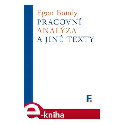 Pracovní analýza a jiné texty - Egon Bondy