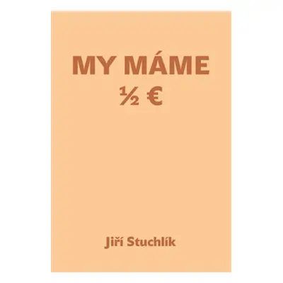 My máme 1/2 Euro - Jiří Stuchlík