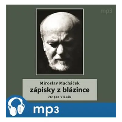 Zápisky z blázince, mp3 - Miroslav Macháček