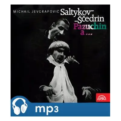 Saltykov-Ščedrin: Pazuchin a... - Michail Jevgrafovič Saltykov-Ščedrin