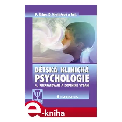 Dětská klinická psychologie - Pavel Říčan, Dana Krejčířová, kolektiv