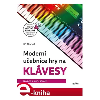 Moderní učebnice hry na klávesy - Jiří Dočkal