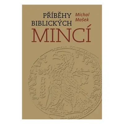 Příběhy biblických mincí - Michal Mašek