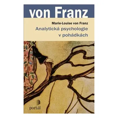 Analytická psychologie v pohádkách - Marie-Louise von Franz