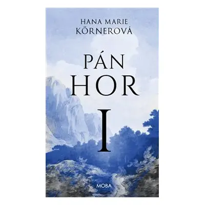 Pán hor I. - Hana Marie Körnerová