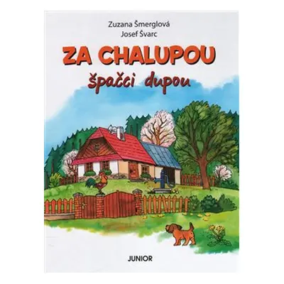 Za chalupou špačci dupou - Zuzana Šmerglová