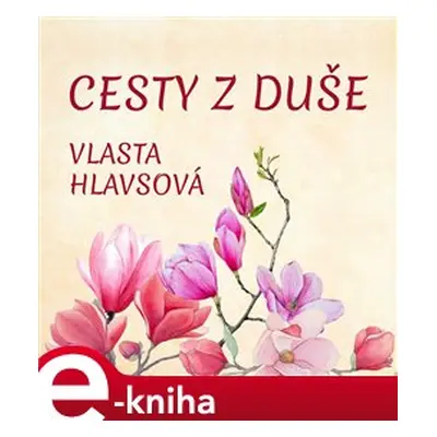 Cesty z duše - Vlasta Hlavsová