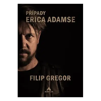 Případy Erica Adamse - Filip Gregor