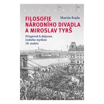 Filosofie Národního divadla a Miroslav Tyrš - Martin Bojda