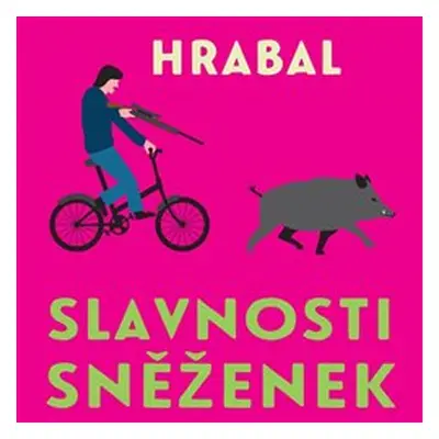 Slavnosti sněženek - Bohumil Hrabal