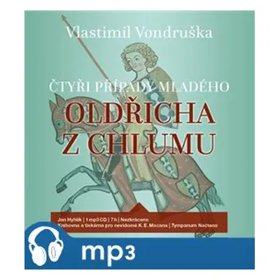 Čtyři případy mladého Oldřicha z Chlumu, mp3 - Vlastimil Vondruška