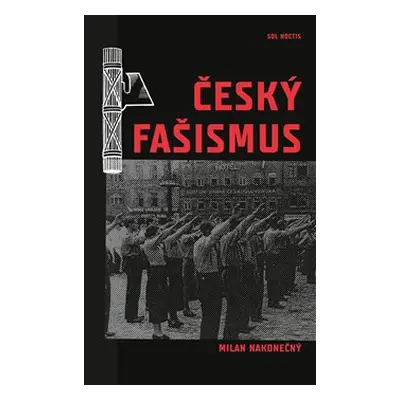 Český fašismus - Milan Nakonečný