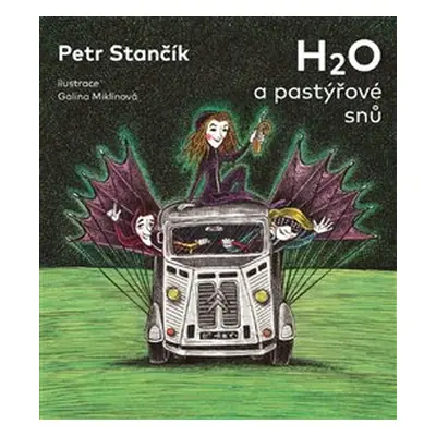 H2O a pastýřové snů - Petr Stančík, Galina Miklínová