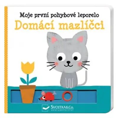 Moje první pohybové leporelo - Domácí mazlíčci