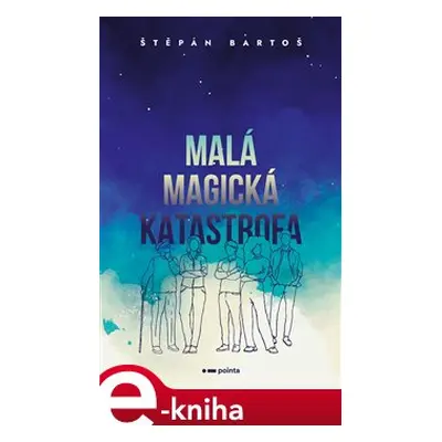 Malá magická katastrofa - Štěpán Bartoš