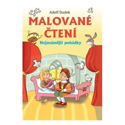 Malované čtení: Nejznámější pohádky - Adolf Dudek