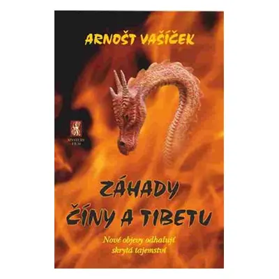 Záhady Číny a Tibetu - Arnošt Vašíček