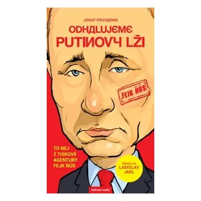 Odhalujeme Putinovy lži - Josef Provazník