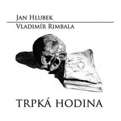 Trpká hodina - Jan Hlubek