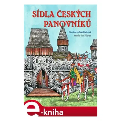 Sídla českých panovníků - Stanislava Jarolímková