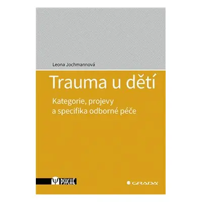 Trauma u dětí - Leona Jochmannová