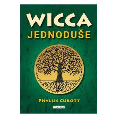 Wicca jednoduše - Phyllis Curott