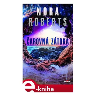 Čarovná zátoka - Nora Roberts