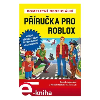 Kompletní neoficiální příručka pro Roblox - David Jagneaux, Heath Haskins