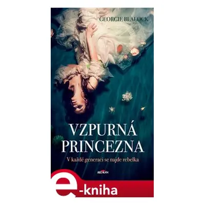 Vzpurná princezna - Georgie Blalock